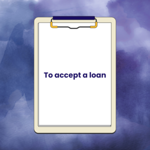 To accept a loan