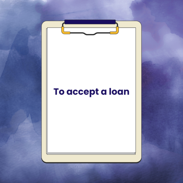 To accept a loan